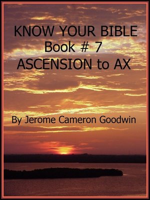 cover image of ASCENSION to AX--Book 7--Know Your Bible